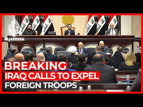 World News: Iraq’s Parliament passes resolution calling for expulsion of US troops from the country