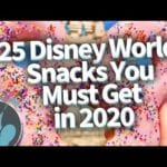 25 Disney World Snacks You MUST Get in 2020!
