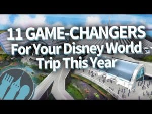 11 Game Changers For Your Disney World Trip This Year!