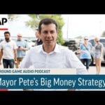 AP: Ground Game Podcast: Mayor Pete’s Big Money Strategy
