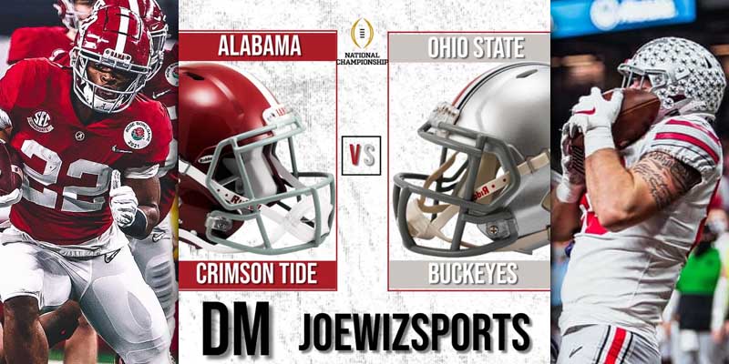 2021 College Football Championship: Ohio State versus Alabama Preview, Picks, Predictions, How To Watch