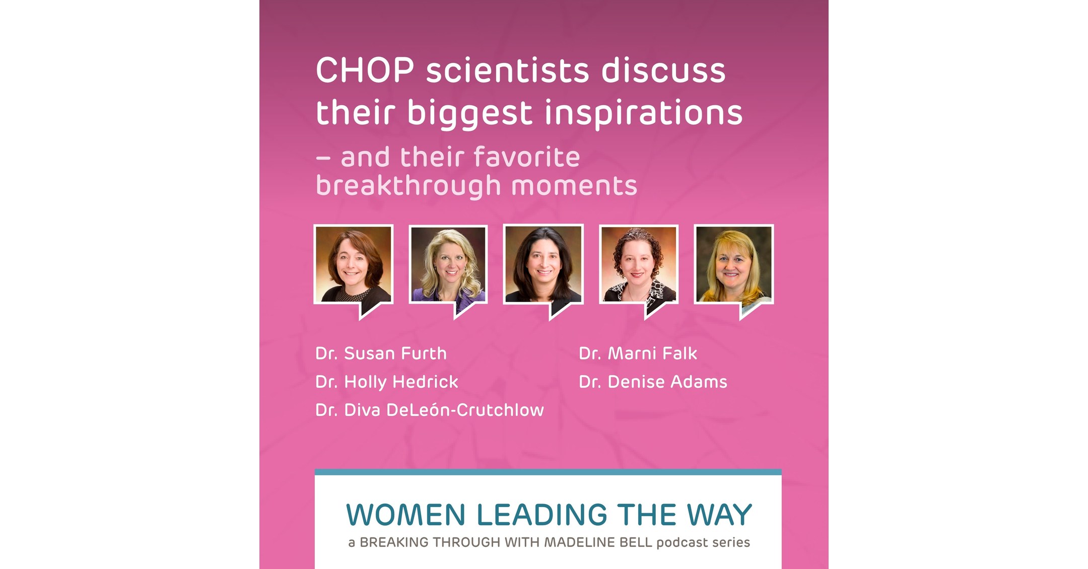 Children's Hospital of Philadelphia President and CEO Releases Special Podcast Series in Recognition of Women's History Month