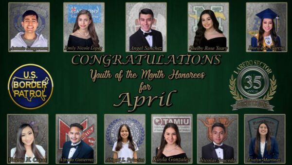 Laredo Sector Border Patrol Culminates the Youth of the Month Program, Proudly Presents April and May Youth of the Month Honorees