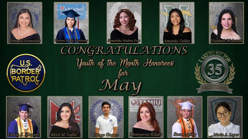 Laredo Sector Border Patrol Culminates the Youth of the Month Program, Proudly Presents April and May Youth of the Month Honorees Youth of the Month for May