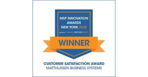 Matthijssen business systems named winner of customer satisfaction awards at the channel partner insight us msp innovation awards 2021