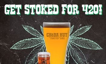 Cheba Hut Rings in 4/20 with Food & Drink Specials and Grinder Giveaways