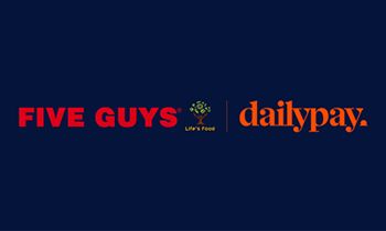 Five Guys Franchisees Partners With DailyPay to Support QSR Employees’ Wellbeing
