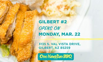 Ono Hawaiian BBQ Celebrates its 98th Store with the Opening of its Newest Ground-Up Location in Gilbert, AZ