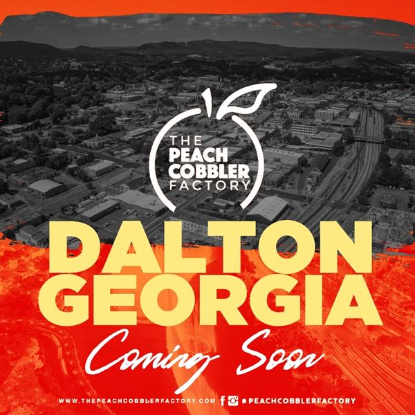 Peach Cobbler Factory Continues Major Moves in Georgia With New Dalton, GA Location