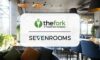 Thefork and sevenrooms ink multi-year strategic partnership deal across europe, the united kingdom and australia