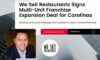 We sell restaurants signs multi-unit franchise expansion deal for carolinas