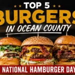 National hamburger day: the 5 best burgers near toms river
